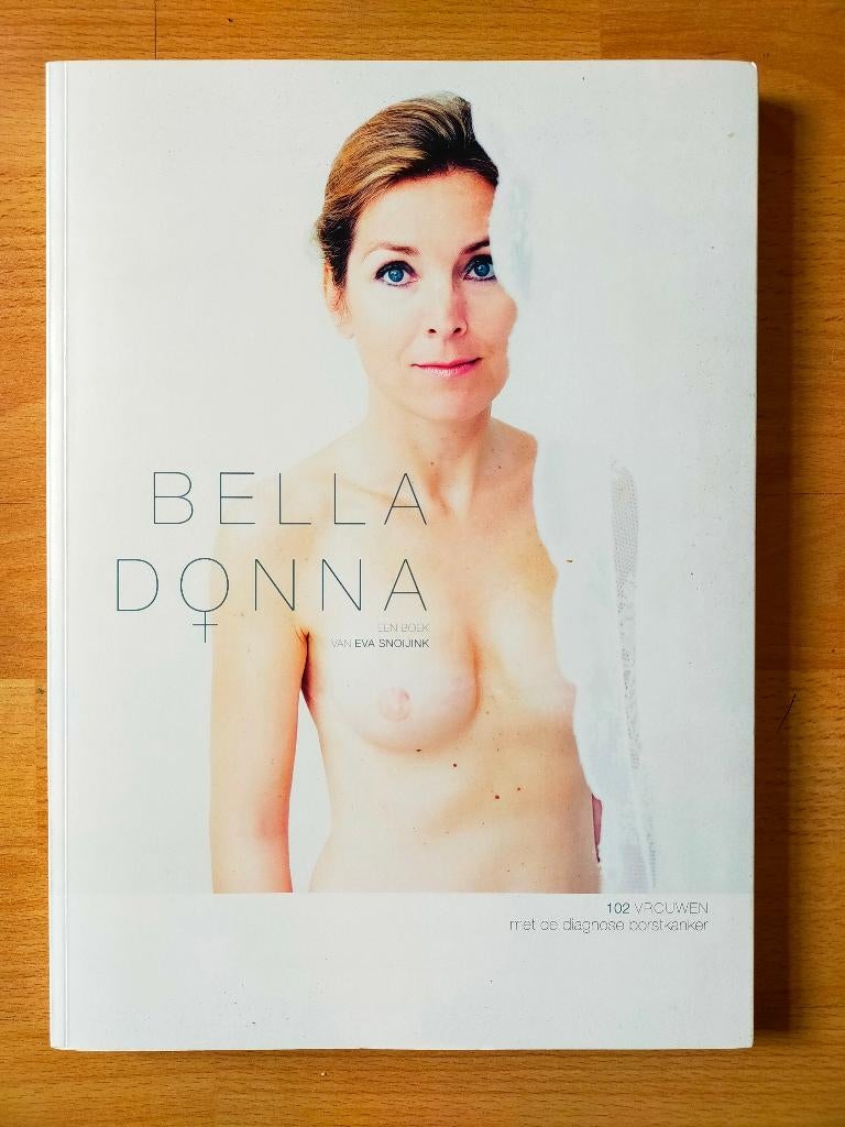 Bella Donna - een boek van Eva Snoijink (1ste druk, 2014), Boeken, Ophalen of Verzenden, Zo goed als nieuw, Fotografen