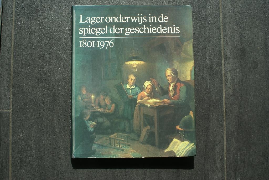 LAGER ONDERWIJS IN DE SPIEGEL DER GESCHIEDENIS.. 1801-1976., Ophalen of Verzenden, 19e eeuw, Zo goed als nieuw