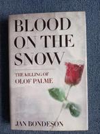 Blood on The Snow The Killing of Olof Palme: Jan Bondeson, Ophalen of Verzenden