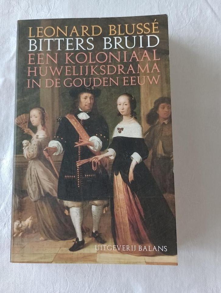 Bitters Bruid Een koloniaal huwelijksdrama in de gouden eeuw, Boeken, Geschiedenis | Vaderland, Zo goed als nieuw, 17e en 18e eeuw
