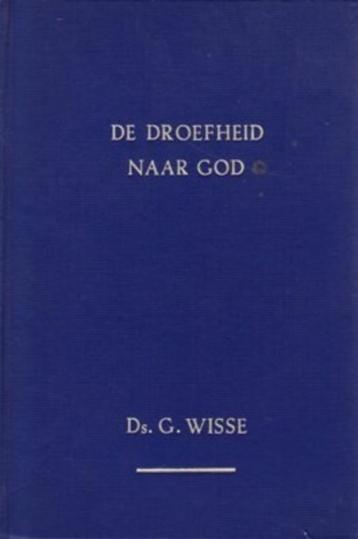 Ds. G. Wisse: De droefheid naar God. beschikbaar voor biedingen