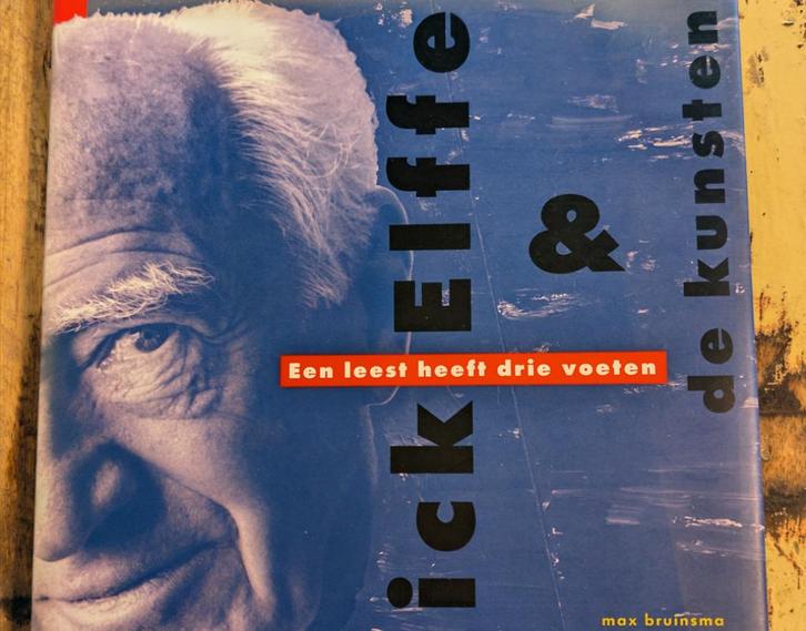 Dick Elffers & De Kunsten – Een Leest Heeft Drie Voeten MINT, Boeken, Kunst en Cultuur | Fotografie en Design, Zo goed als nieuw