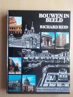 Bouwen in beeld door Richard Reid, Ophalen of Verzenden, Zo goed als nieuw, Architectuur algemeen, Richard Reid