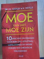 Moe van het moe zijn - Dr. J.L. Hanley & N. Deville, Verzenden, Zo goed als nieuw, Overige onderwerpen, J. Hanley
