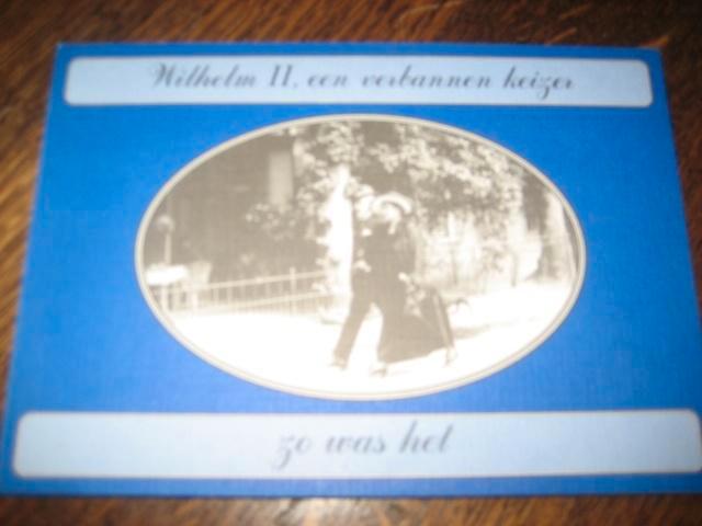 wilhelm II  een verbannen keizer / zo was het, Boeken, Geschiedenis | Stad en Regio, Zo goed als nieuw, 20e eeuw of later, Ophalen of Verzenden