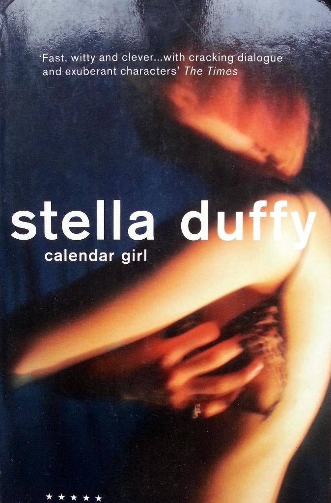 Stella Duffy - Calendar Girl (ENGELSTALIG), Boeken, Ophalen of Verzenden, Zo goed als nieuw, Fictie