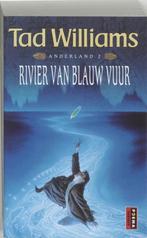 Tad Williams - Anderland 2 - Rivier van blauw vuur, Boeken, Fantasy, Ophalen of Verzenden, Zo goed als nieuw