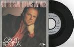 Oscar Benton – Not The Same Dreams Anymore, Cd's en Dvd's, Ophalen of Verzenden, 7 inch, Single
