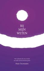 Bij mijn weten - Fred Teunissen, Ophalen of Verzenden, Nieuw