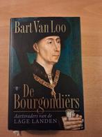 Bart van Loo - De Bourgondiërs, Boeken, Ophalen of Verzenden, Zo goed als nieuw, Bart van Loo