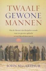 Twaalf gewone mannen - John MacArthur, John MacArthur, Christendom | Protestants, Ophalen of Verzenden, Zo goed als nieuw