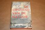 De opstand van de natuur - Philipp Blom, Boeken, Ophalen of Verzenden, Zo goed als nieuw, Europa