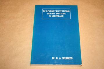Opkomst en vestiging baptisme in Nederland - Wumkes 1912 beschikbaar voor biedingen