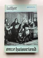 Luther - Onze Huisvriend, Paul Scheurlen, Ophalen of Verzenden, Gelezen