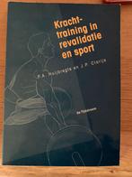 P.A. Huijbregts - Krachttraining in revalidatie en sport, P.A. Huijbregts; J.P. Clarijs, Ophalen of Verzenden, Zo goed als nieuw