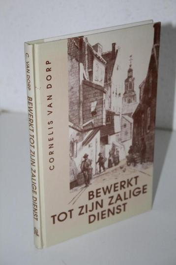 S. van Dorp - Bewerkt tot Zijn zalige dienst (1990)  beschikbaar voor biedingen