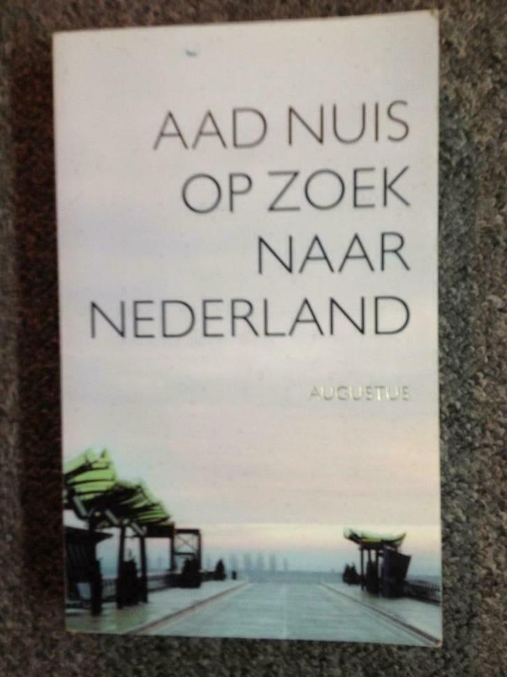 Op zoek naar Nederland; door Aad Nuis #Politiek #Sociaal, Boeken, Politiek en Maatschappij, Gelezen, Maatschappij en Samenleving