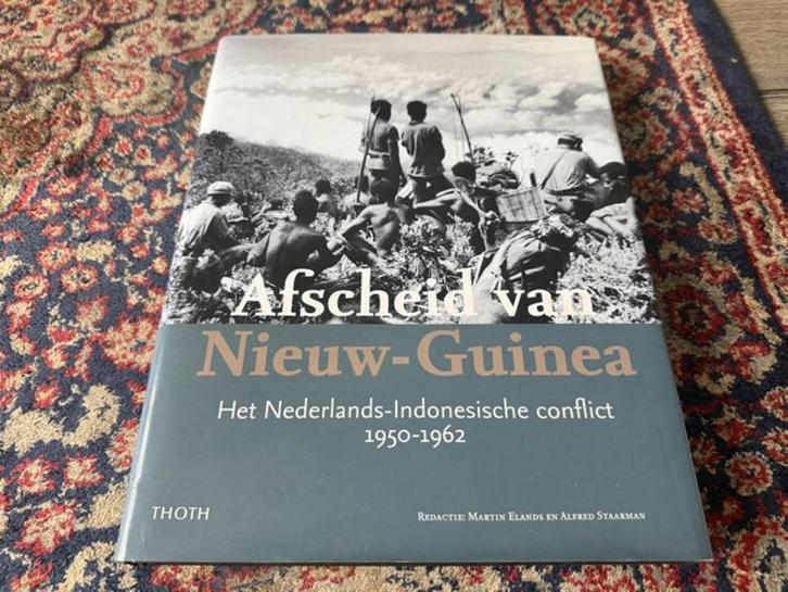 Afscheid van Nieuw-Guinea. Het Nederlands -  Indonesische, Boeken, Oorlog en Militair, Zo goed als nieuw, Algemeen, 1945 tot heden