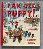 Pak die puppy!, Ophalen of Verzenden, Zo goed als nieuw