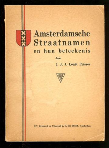 J.J.J.Louet Feisser - Amsterdamsche Straatnamen en hun beschikbaar voor biedingen