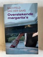 Machteld van der Gaag: Overstekende margarita’s, Boeken, Ophalen of Verzenden, Gelezen