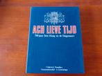 Boek Ach Lieve Tijd / 750 jaar Den Haag  en de Hagenaars, Ophalen of Verzenden, Zo goed als nieuw