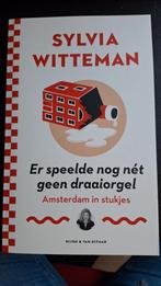 Er speelde nog nét geen draaiorgel - Witteman, Ophalen of Verzenden, Zo goed als nieuw, Sylvia Witteman, Nederland
