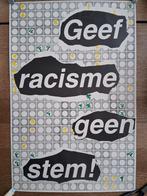Geef Racisme Geen Stem! - Originele Poster, Ophalen of Verzenden, Rechthoekig Staand
