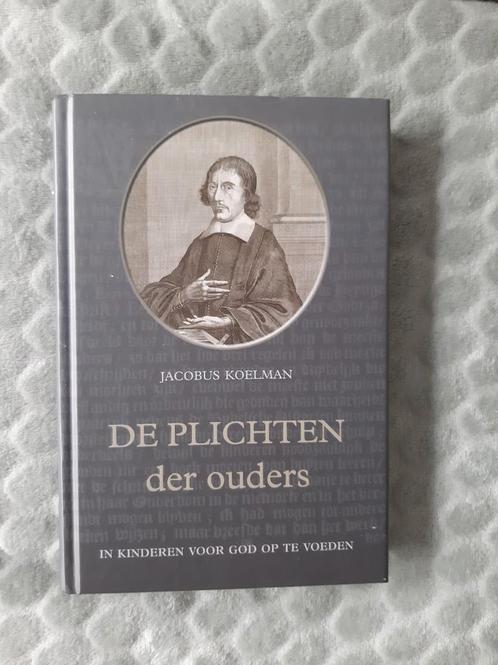 Jacobus Koelman - De plichten der ouders, Boeken, Godsdienst en Theologie, Nieuw, Ophalen of Verzenden