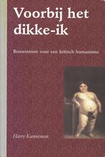 Voorbij het dikke-ik - Harry Kunneman, Boeken, Filosofie, Gelezen, Harry Kunneman, Ophalen of Verzenden, Cultuurfilosofie