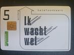telefoonkaart "ik wacht wel", Ophalen of Verzenden