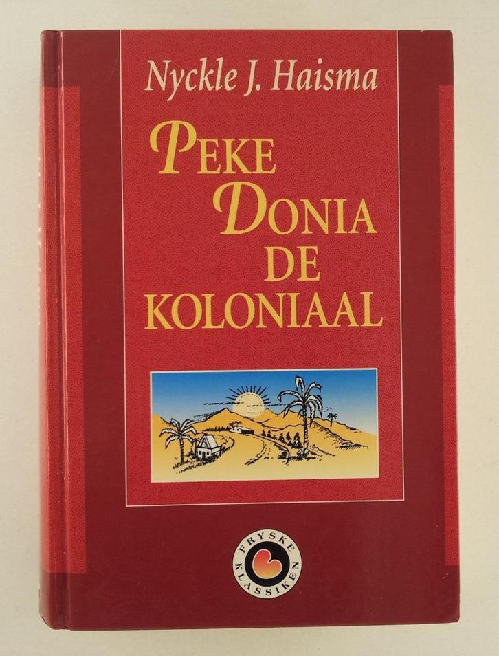 Haisma, Nyckle J. - Peke Donia de koloniaal / Fryske klassik, Boeken, Romans, Gelezen, Verzenden