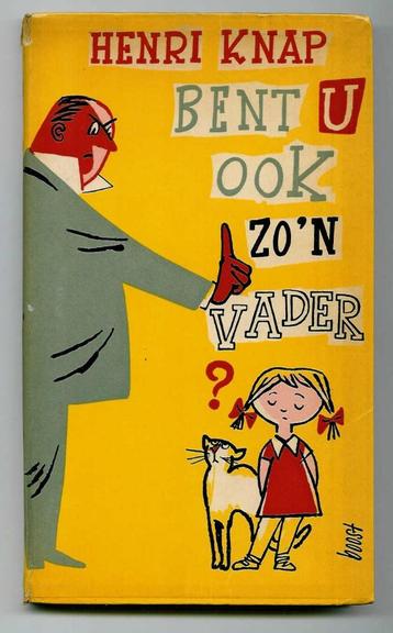 Henri Knap - Bent U ook zo'n vader? - 1e druk uit 1954 beschikbaar voor biedingen