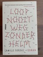 Camille Bordas - Loop nooit weg zonder helm, Boeken, België, Camille Bordas, Ophalen of Verzenden, Zo goed als nieuw