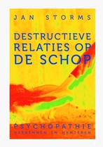 Jan Storms - Destructieve relaties op de schop, Ophalen of Verzenden, Zo goed als nieuw, Ontwikkelingspsychologie