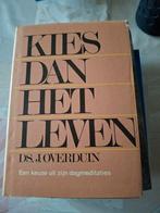 Kies dan het leven - Ds. J. Overduin, Ophalen of Verzenden, Gelezen, Ds. J. Overduin