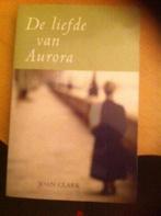 joan clark-de liefde van aurora-uitstekende staat, Ophalen of Verzenden, Zo goed als nieuw, Nederland