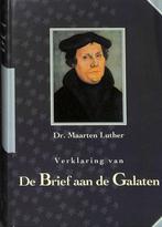 Dr. Maarten Luther: Verklaring van de Brief aan de Galaten., Boeken, Gelezen, Christendom | Protestants, Ophalen of Verzenden