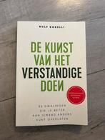 Rolf Dobelli - De kunst van het verstandige doen, Rolf Dobelli, Ophalen of Verzenden, Zo goed als nieuw
