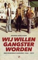 George Boellaard - Wij willen gangster worden, Boeken, Ophalen of Verzenden, Nieuw
