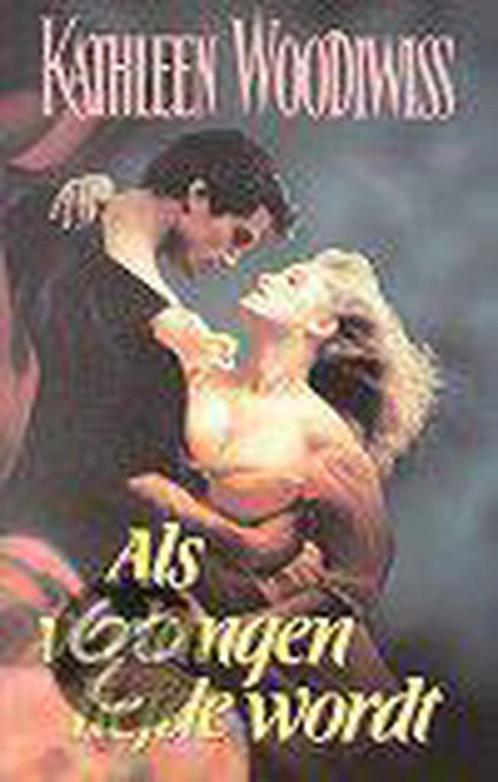 Als verlangen liefde wordt / Kathleen Woodiwiss, Boeken, Romans, Zo goed als nieuw, Nederland, Ophalen of Verzenden