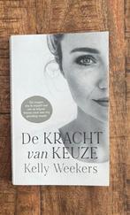 De Kracht van Keuze - Kelly Weekers, Ophalen of Verzenden, Zo goed als nieuw, Sociale psychologie