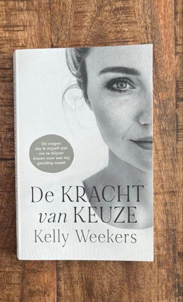 De Kracht van Keuze - Kelly Weekers, Boeken, Psychologie, Zo goed als nieuw, Sociale psychologie, Ophalen of Verzenden