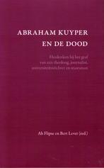 Ab Flipse & Bert Lever, Abraham Kuyper en de dood., Ophalen of Verzenden, Nieuw