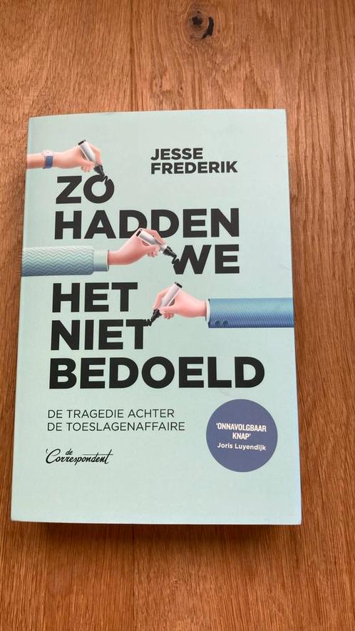 Toeslagenaffaire - Zo hadden we het niet bedoeld, Boeken, Overige Boeken, Zo goed als nieuw, Ophalen of Verzenden