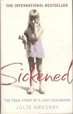 Julie Gregory - Sickened / over Munchhausen by Proxy., Ophalen of Verzenden, Zo goed als nieuw