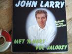 john larry - met 'n hart vol jalousy 17a, Cd's en Dvd's, Vinyl Singles, Nederlandstalig, Ophalen of Verzenden, 7 inch, Zo goed als nieuw