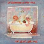 Pé daalemmer & Rooie Rinus - nait goud, geld weg, Cd's en Dvd's, Gebruikt, Ophalen of Verzenden