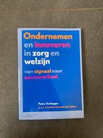 Petra Verhagen - Ondernemen en innoveren in zorg en welzijn, Maatschappij en Samenleving, Ophalen of Verzenden, Zo goed als nieuw