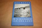 De schoonheid van ons land. Het water., Ophalen of Verzenden, Zo goed als nieuw, 20e eeuw of later